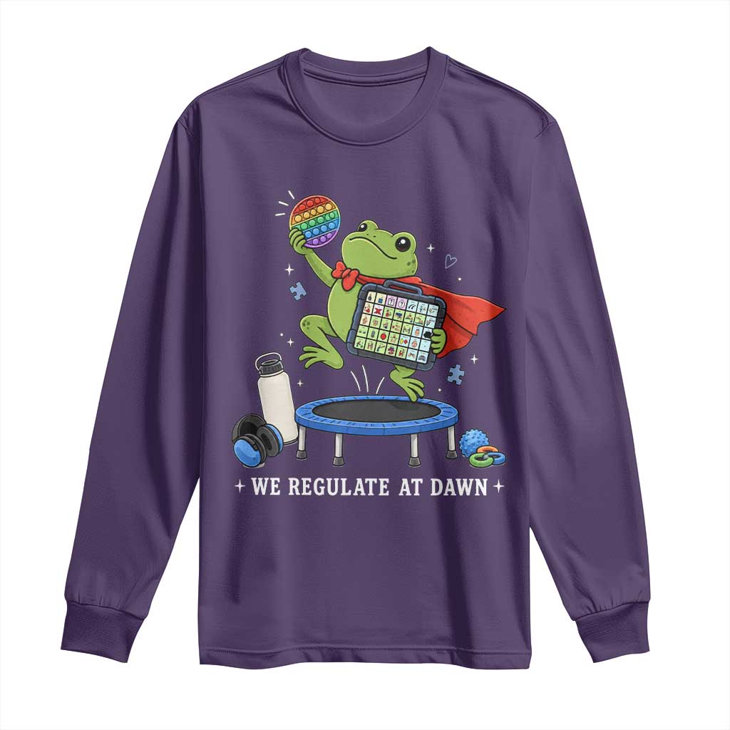 Inclusion Frog OT SPED Teacher Long Sleeve Shirt We Regulate At Dawn