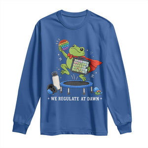 Inclusion Frog OT SPED Teacher Long Sleeve Shirt We Regulate At Dawn