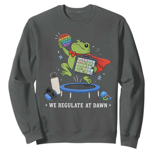 Inclusion Frog OT SPED Teacher Sweatshirt We Regulate At Dawn