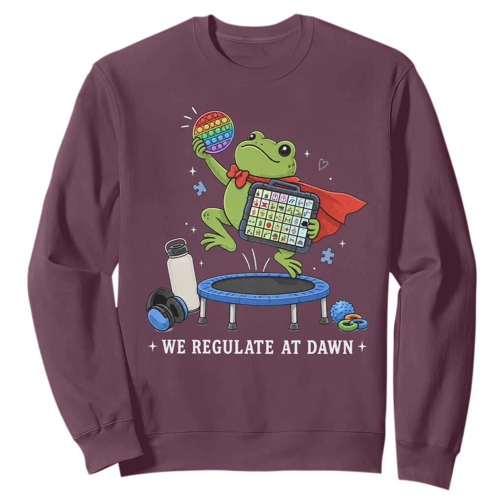 Inclusion Frog OT SPED Teacher Sweatshirt We Regulate At Dawn