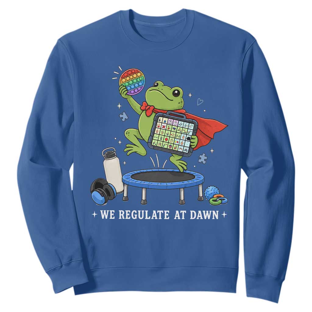 Inclusion Frog OT SPED Teacher Sweatshirt We Regulate At Dawn