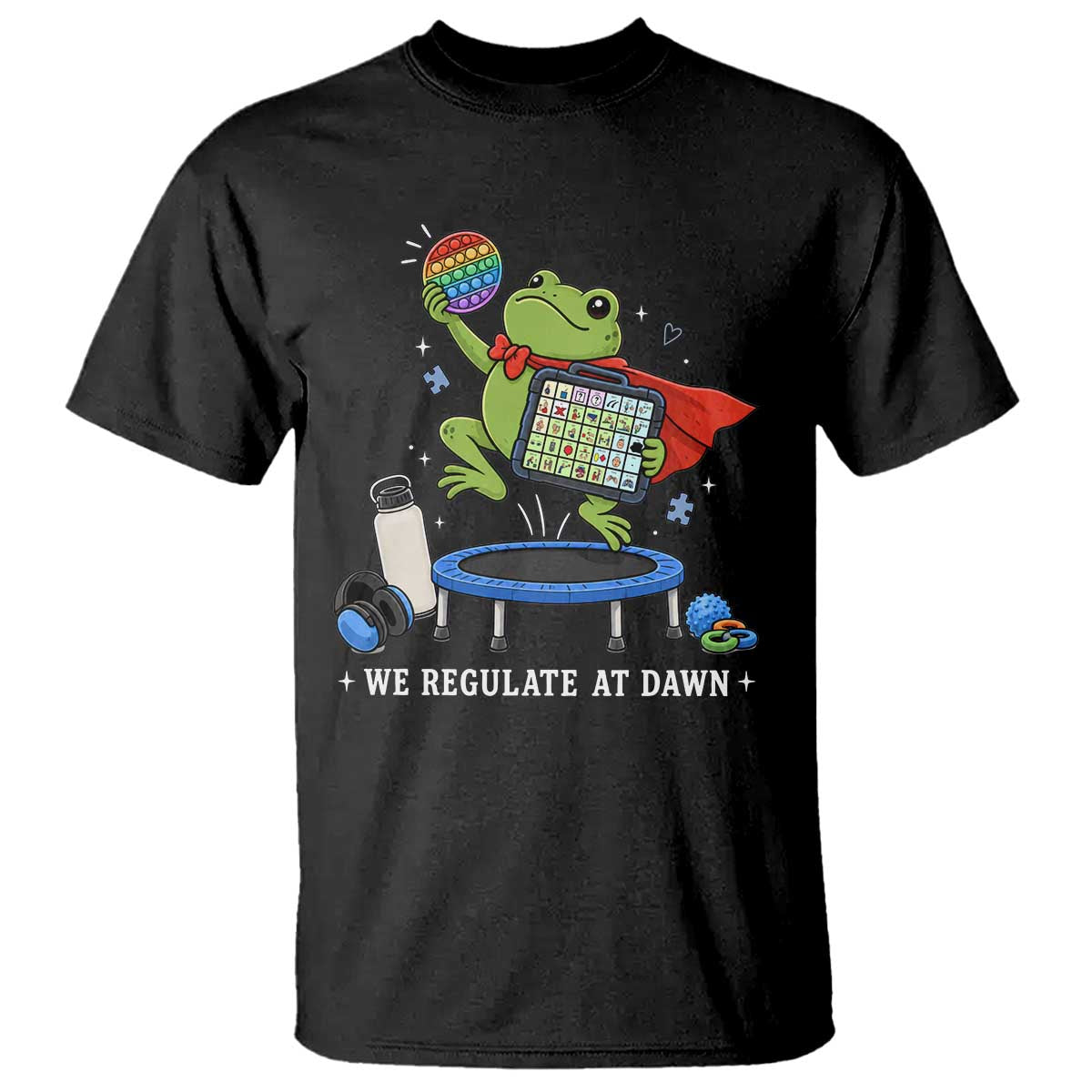 Inclusion Frog OT SPED Teacher T Shirt We Regulate At Dawn