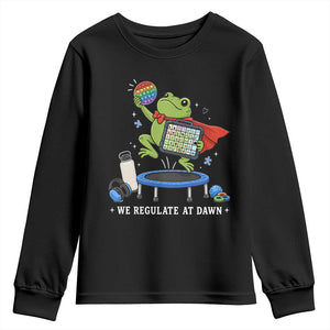 Inclusion Frog OT SPED Teacher Youth Sweatshirt We Regulate At Dawn