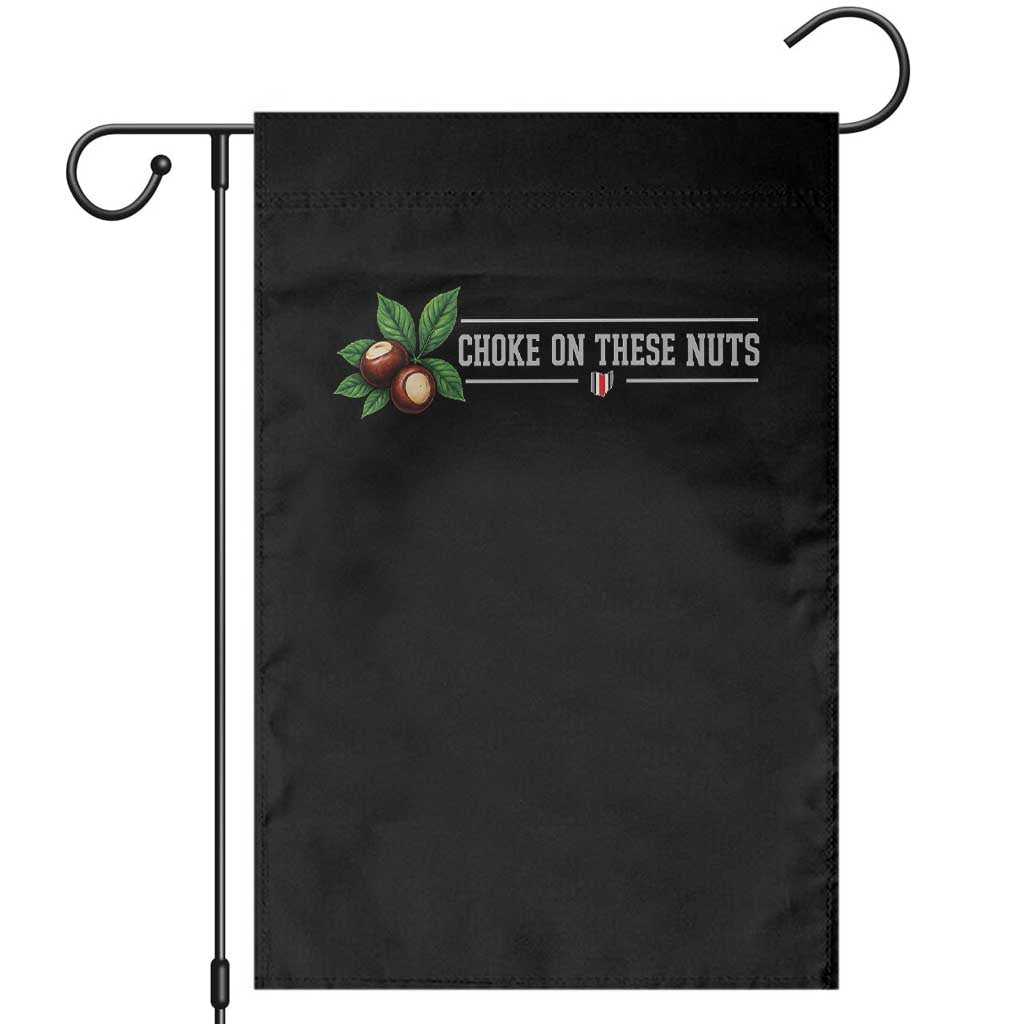 Choke On These Nuts Funny Game Day Sports Fan Garden Flag Saturday Rivalry Gift