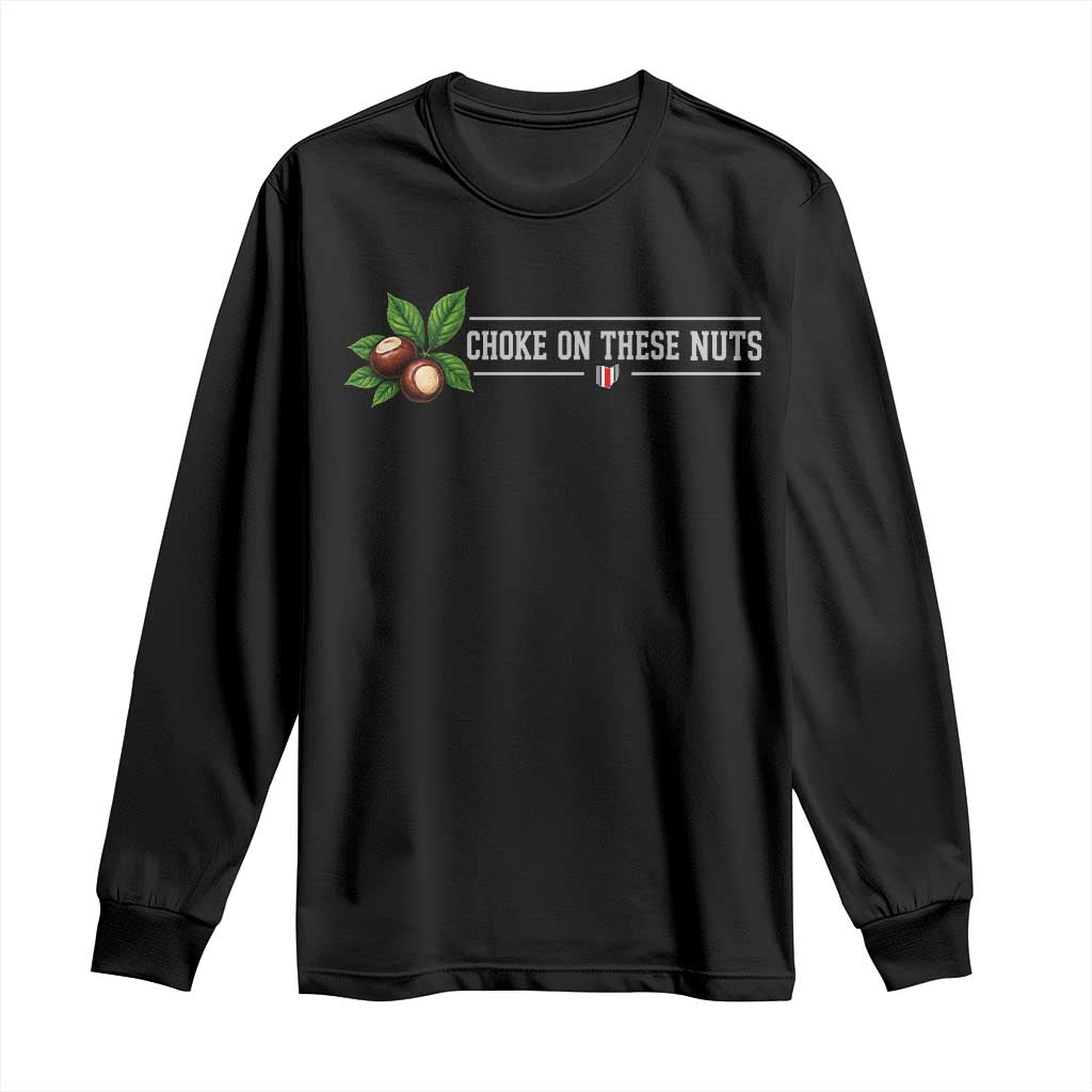 Choke On These Nuts Funny Game Day Sports Fan Long Sleeve Shirt Saturday Rivalry Gift