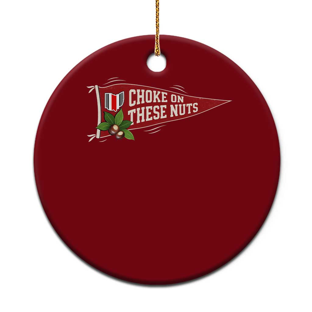 Choke On These Nuts Funny Game Day Ceramic Ornament Funny Sports Trash Talk