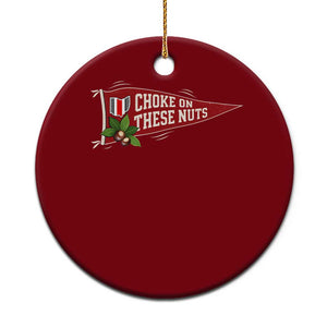 Choke On These Nuts Funny Game Day Ceramic Ornament Funny Sports Trash Talk