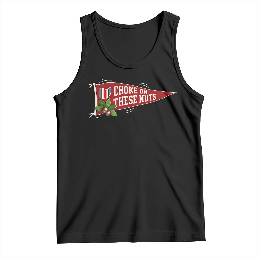 Choke On These Nuts Funny Game Day Tank Top Funny Sports Trash Talk