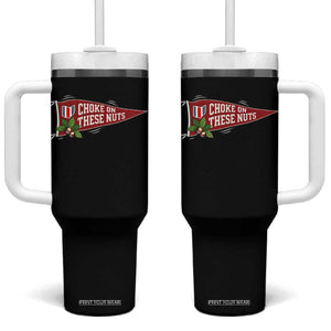 Choke On These Nuts Funny Game Day Tumbler With Handle Funny Sports Trash Talk