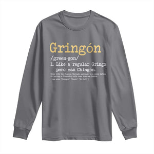 Gringon Green-gon Like A Regular Gringo Pero Mas Chingon Long Sleeve Shirt Mexican Mexico Pride TS10 Charcoal Print Your Wear