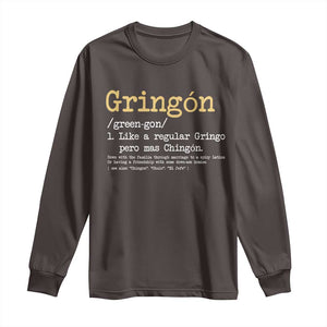 Gringon Green-gon Like A Regular Gringo Pero Mas Chingon Long Sleeve Shirt Mexican Mexico Pride TS10 Dark Chocolate Print Your Wear