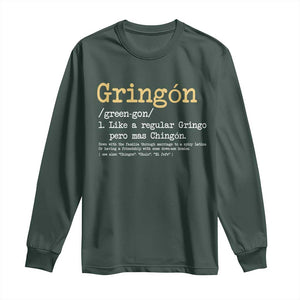 Gringon Green-gon Like A Regular Gringo Pero Mas Chingon Long Sleeve Shirt Mexican Mexico Pride TS10 Dark Forest Green Print Your Wear