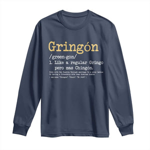 Gringon Green-gon Like A Regular Gringo Pero Mas Chingon Long Sleeve Shirt Mexican Mexico Pride TS10 Navy Print Your Wear