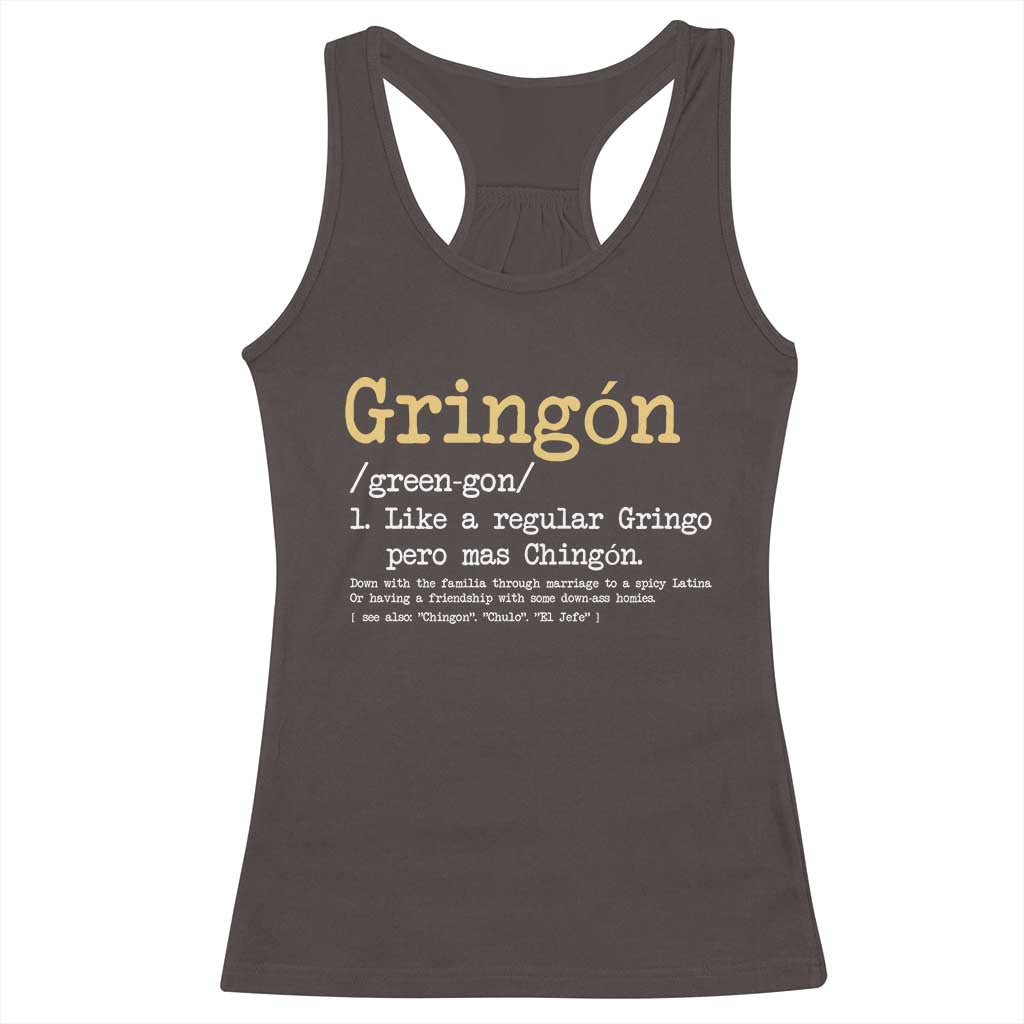 Gringon Green-gon Like A Regular Gringo Pero Mas Chingon Racerback Tank Top Mexican Mexico Pride TS10 Dark Chocolate Print Your Wear