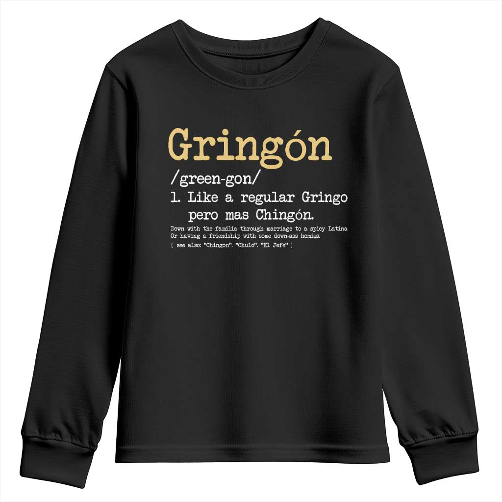 Gringon Green-gon Like A Regular Gringo Pero Mas Chingon Youth Sweatshirt Mexican Mexico Pride TS10 Black Print Your Wear