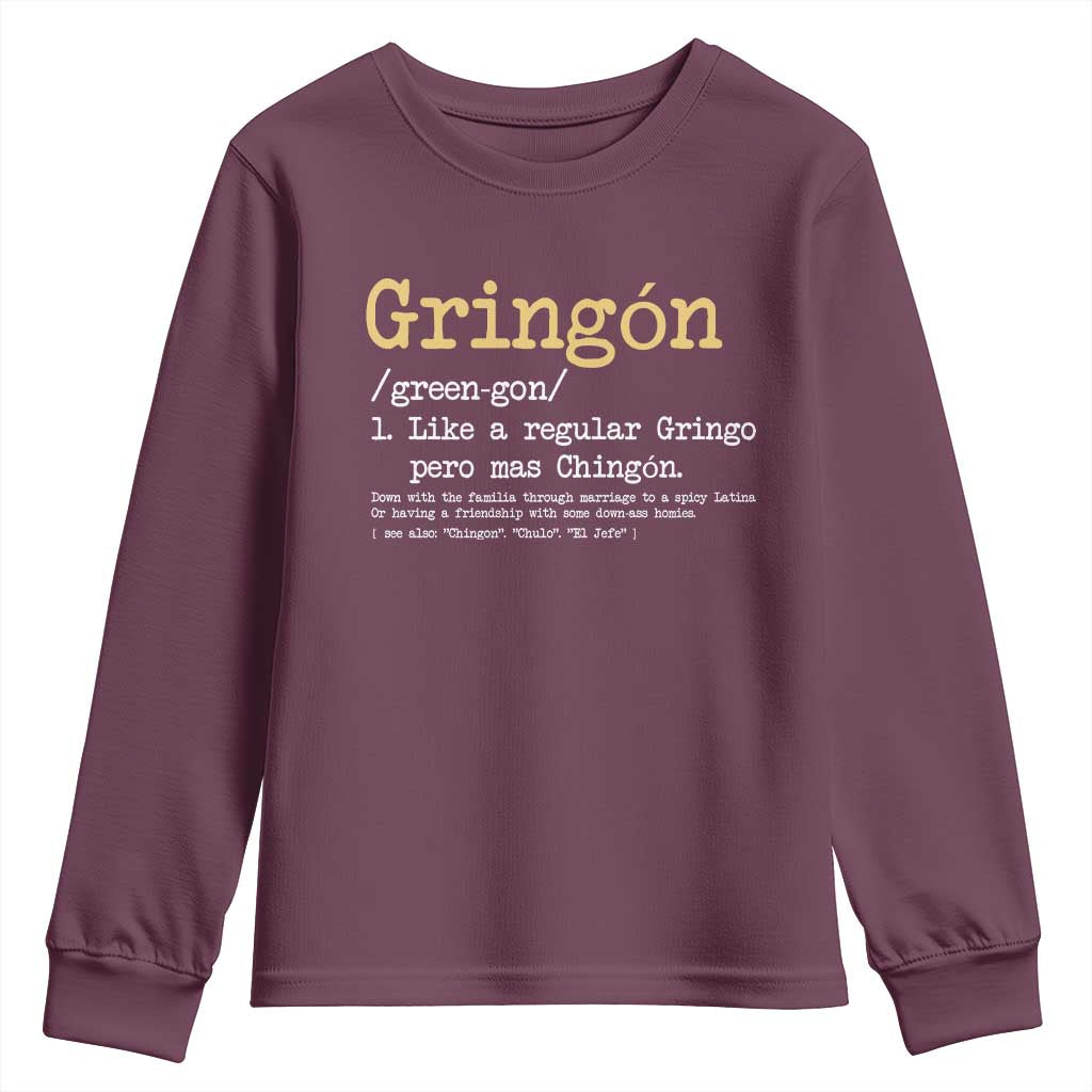 Gringon Green-gon Like A Regular Gringo Pero Mas Chingon Youth Sweatshirt Mexican Mexico Pride TS10 Maroon Print Your Wear