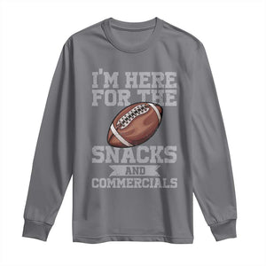 Funny Football Long Sleeve Shirt I'm Just Here For The Snacks And Commercials Halftime Show TS10 Charcoal Print Your Wear