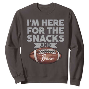Funny Football Sweatshirt I'm Just Here For The Snacks And Beer TS10 Dark Chocolate Print Your Wear