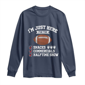 Funny Football Long Sleeve Shirt I'm Just Here For The Snacks And Commercials TS10 Navy Print Your Wear