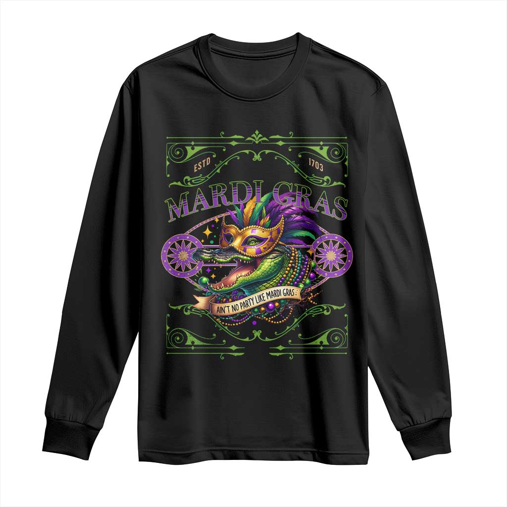 Mardi Gras Crocodile Long Sleeve Shirt Mardigator Alligator Costume Carnival Ain't No Party Like Mardi Gras TS10 Black Print Your Wear