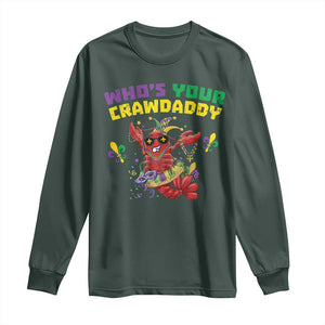 Mardi Gras Crawfish Long Sleeve Shirt Whos Your Crawdaddy Jester Beads TS10 Dark Forest Green Print Your Wear