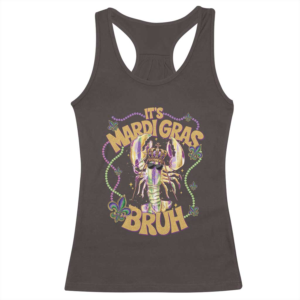 It's Mardi Gras Bruh Racerback Tank Top Glitter Print Crawfish Beads TS10 Dark Chocolate Print Your Wear