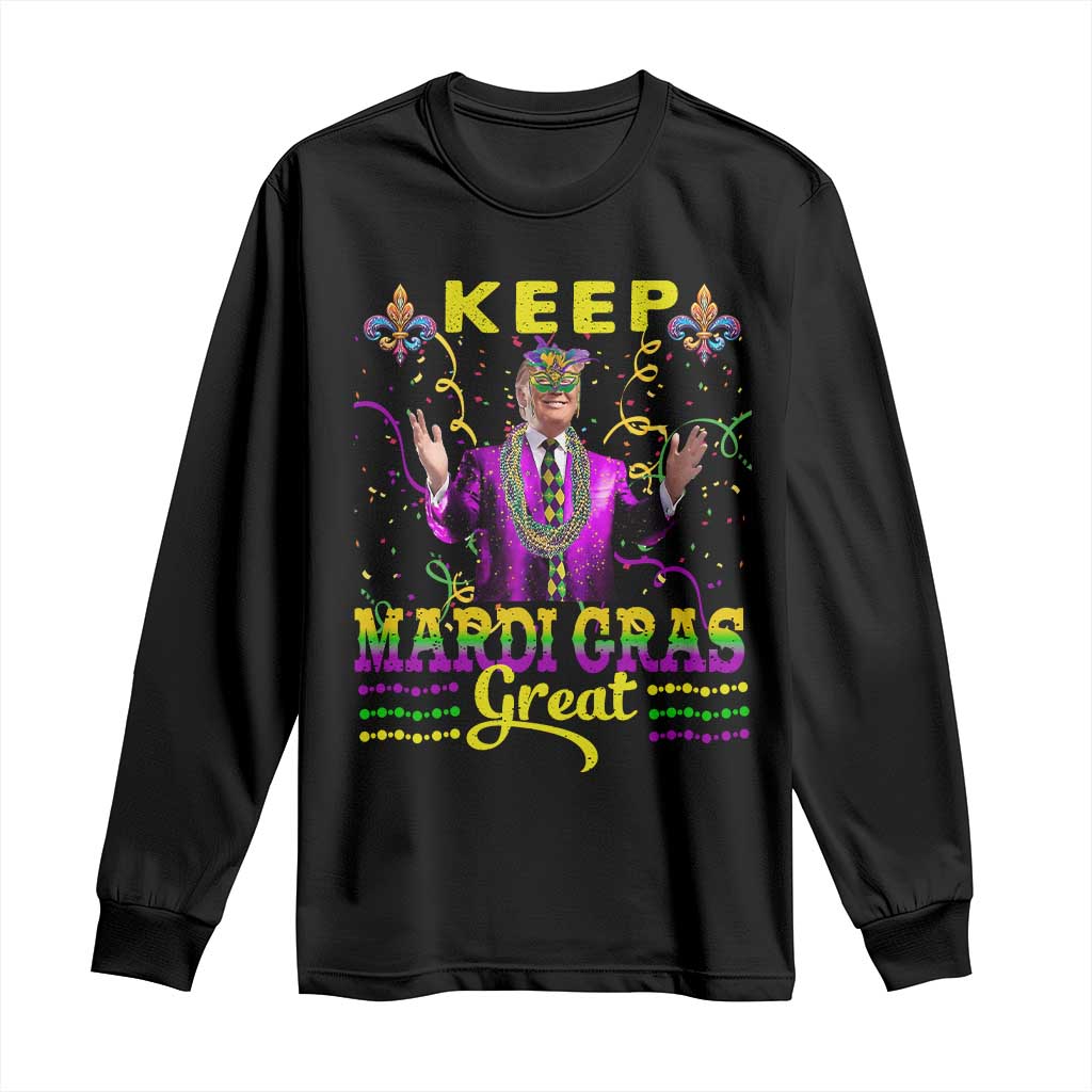 Funny Trump Keep Mardi Gras Great Long Sleeve Shirt TS10 Black Print Your Wear