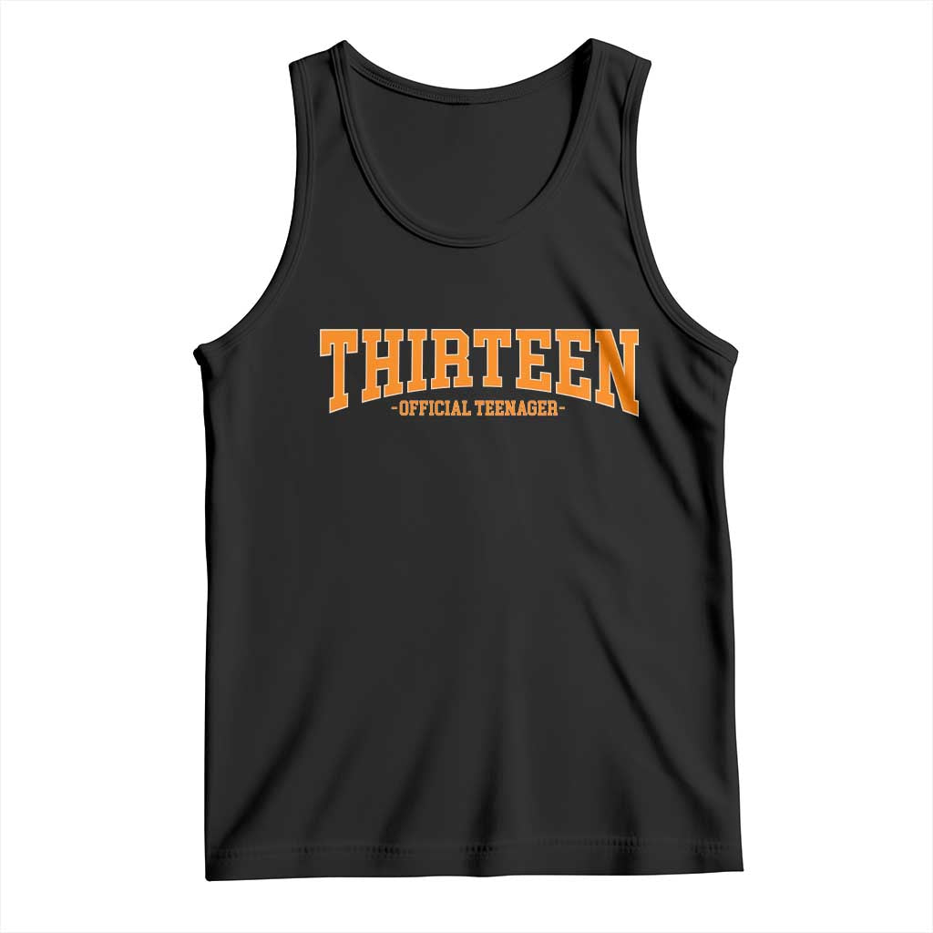 Thirteen Official Teenager Tank Top Vintage Retro Varsity 13th Birthday Gift Teen Girl TS10 Black Print Your Wear