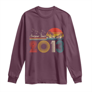 Awesome Since 2013 Long Sleeve Shirt 13th Birthday 13 Year Old Son Boy TS10 Maroon Print Your Wear