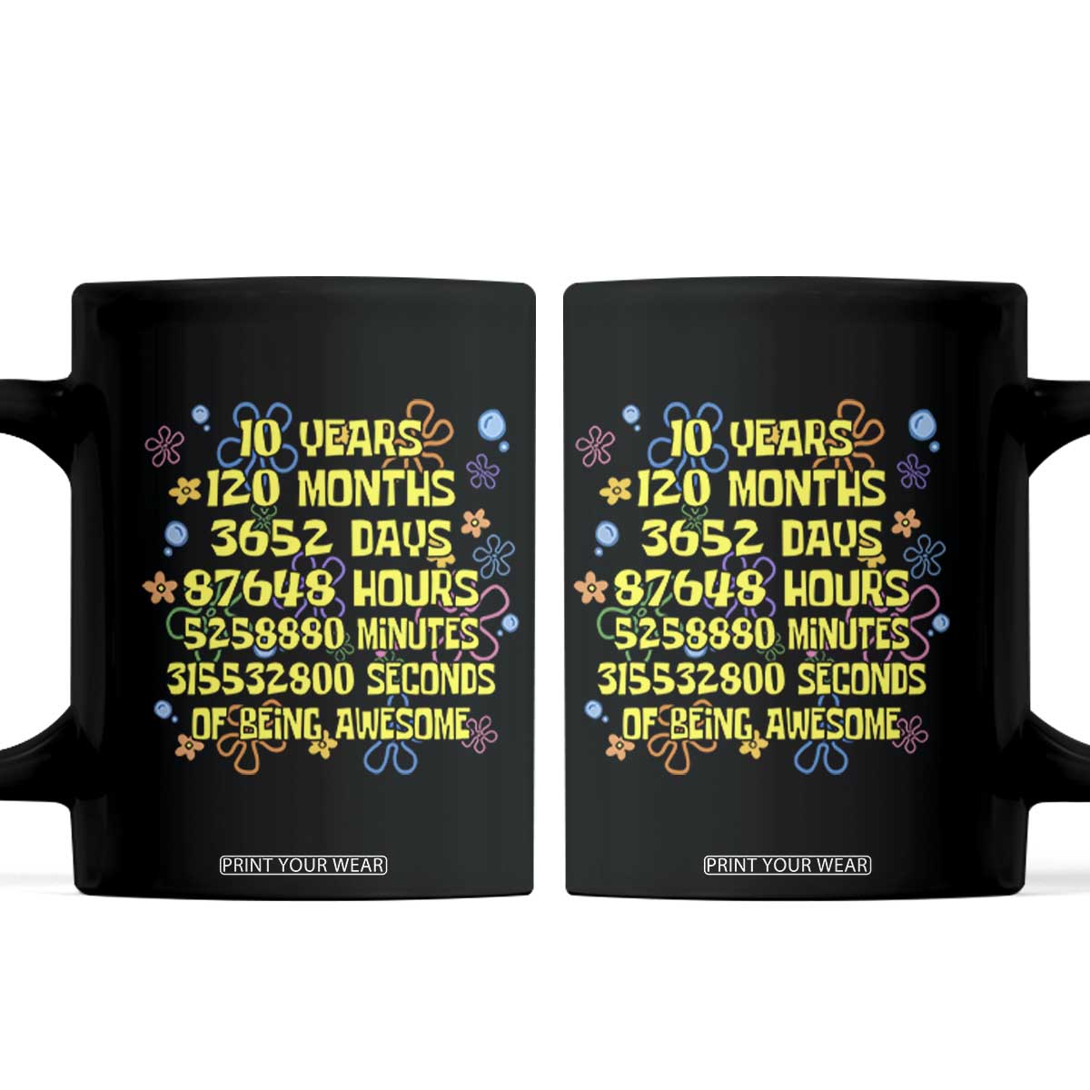 10th Birthday Gifts Coffee Mug Flowers 10 Years Of Being Awesome 10 Year Old Bday TS10 Black Print Your Wear