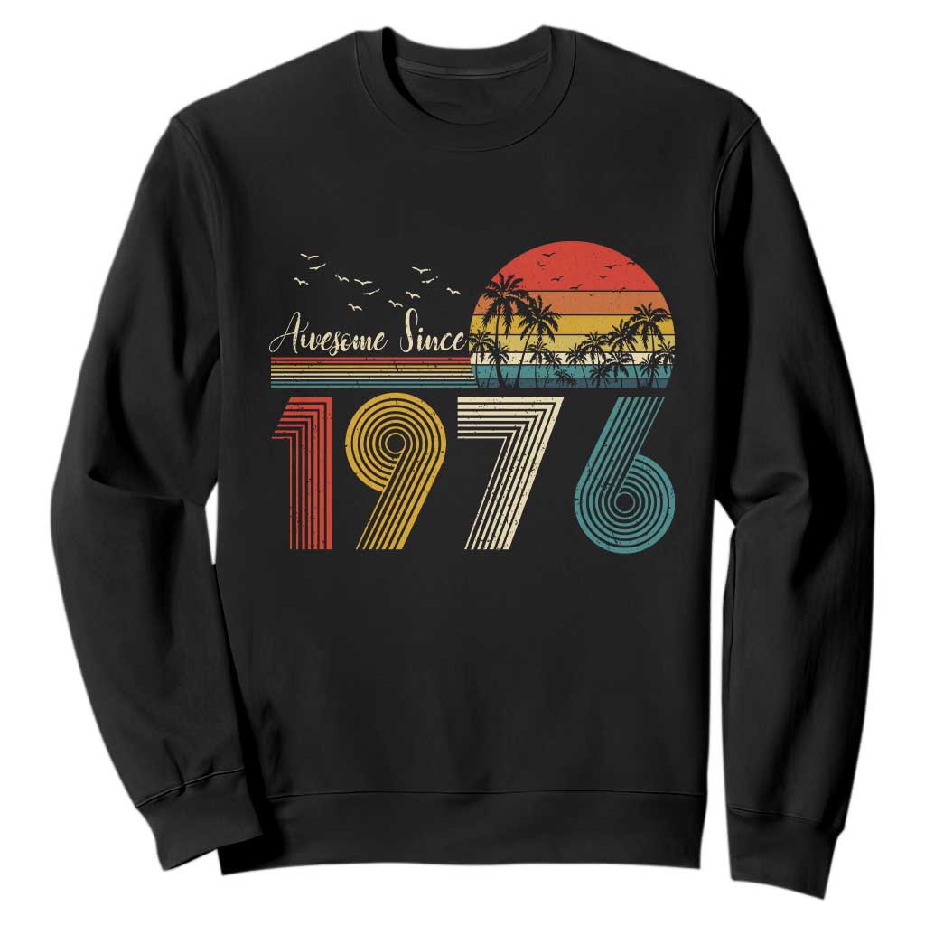 Awesome Since 1976 Birthday Sweatshirt Vintage 50th 50 Year Old Bday Gifts TS10 Black Print Your Wear