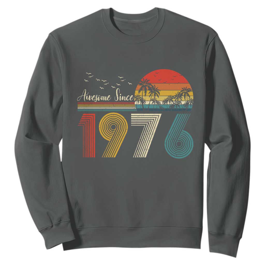 Awesome Since 1976 Birthday Sweatshirt Vintage 50th 50 Year Old Bday Gifts TS10 Dark Heather Print Your Wear