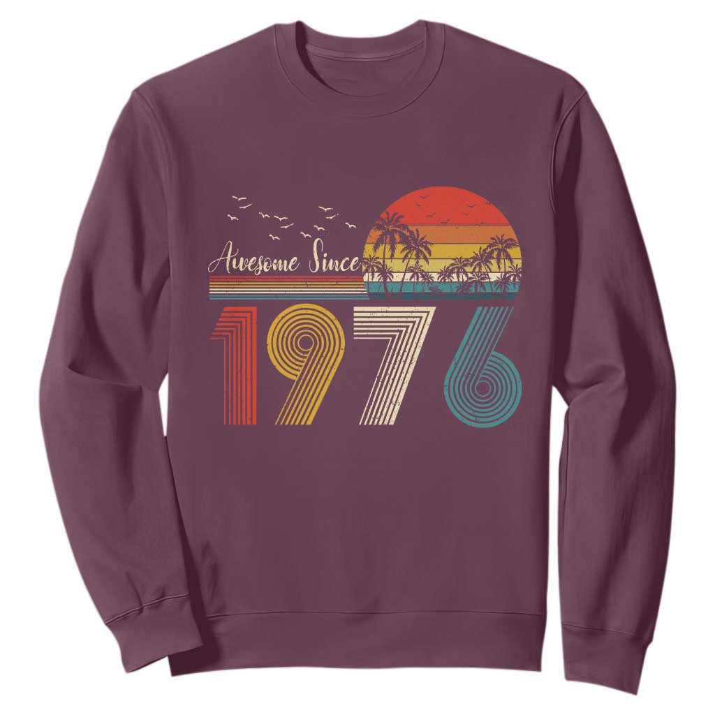 Awesome Since 1976 Birthday Sweatshirt Vintage 50th 50 Year Old Bday Gifts TS10 Maroon Print Your Wear
