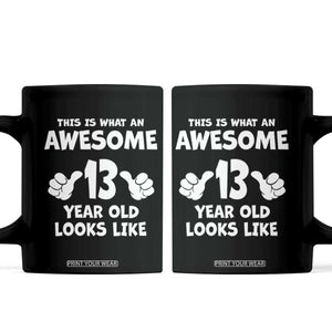 13th Birthday Coffee Mug Awesome 14 Year Old Looks Like TS10 Black Print Your Wear