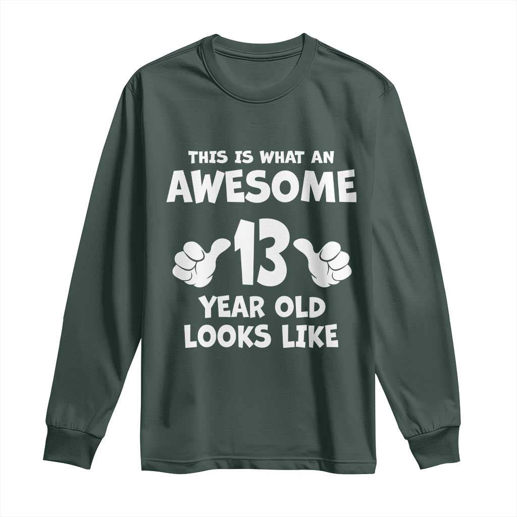 13th Birthday Long Sleeve Shirt Awesome 14 Year Old Looks Like TS10 Dark Forest Green Print Your Wear