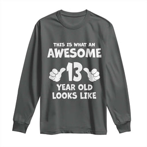 13th Birthday Long Sleeve Shirt Awesome 14 Year Old Looks Like TS10 Dark Heather Print Your Wear