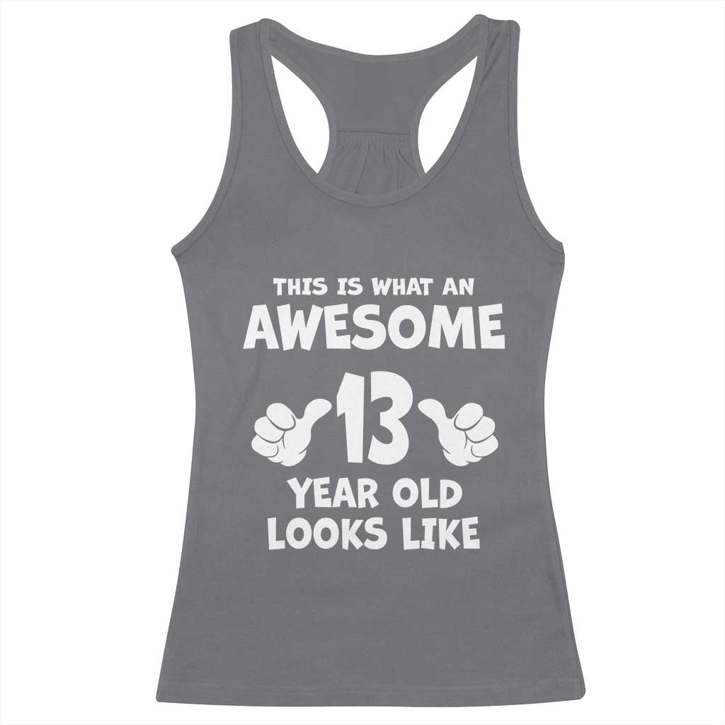 13th Birthday Racerback Tank Top Awesome 14 Year Old Looks Like TS10 Charcoal Print Your Wear