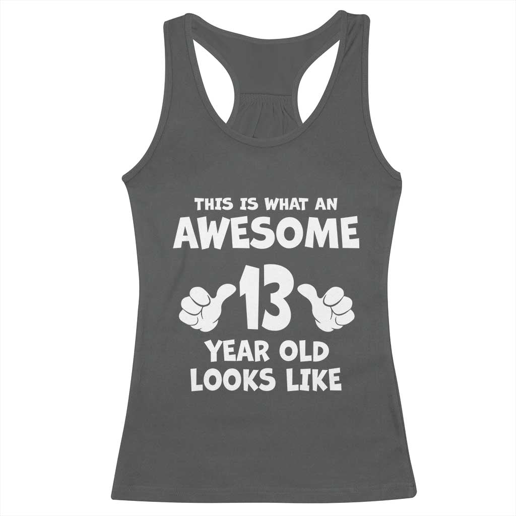 13th Birthday Racerback Tank Top Awesome 14 Year Old Looks Like TS10 Dark Heather Print Your Wear