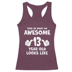 13th Birthday Racerback Tank Top Awesome 14 Year Old Looks Like TS10 Maroon Print Your Wear