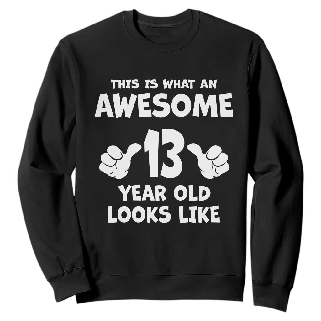 13th Birthday Sweatshirt Awesome 14 Year Old Looks Like TS10 Black Print Your Wear