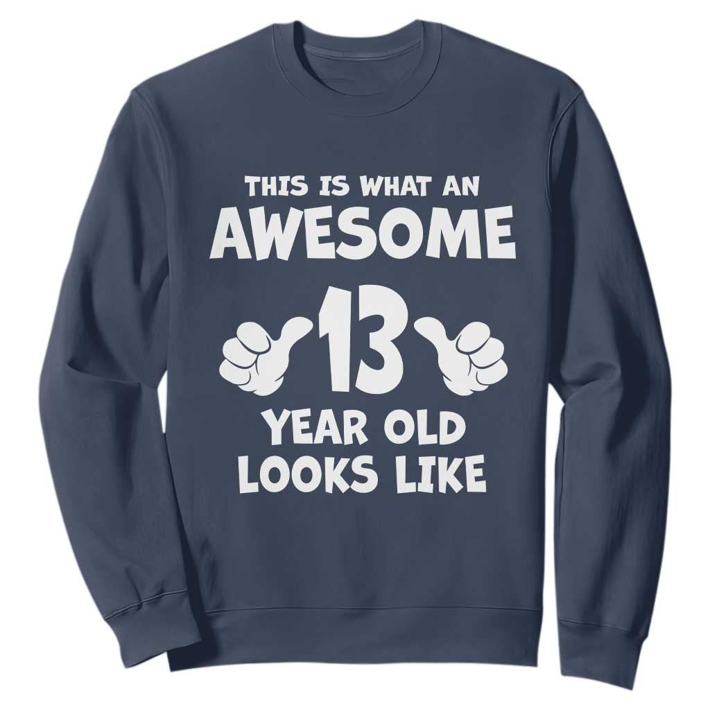 13th Birthday Sweatshirt Awesome 14 Year Old Looks Like TS10 Navy Print Your Wear