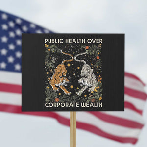 Public Health Over Corporate Wealth Protest Sign Boho Tiger TS10 Horizontal 18" × 24" Black Print Your Wear