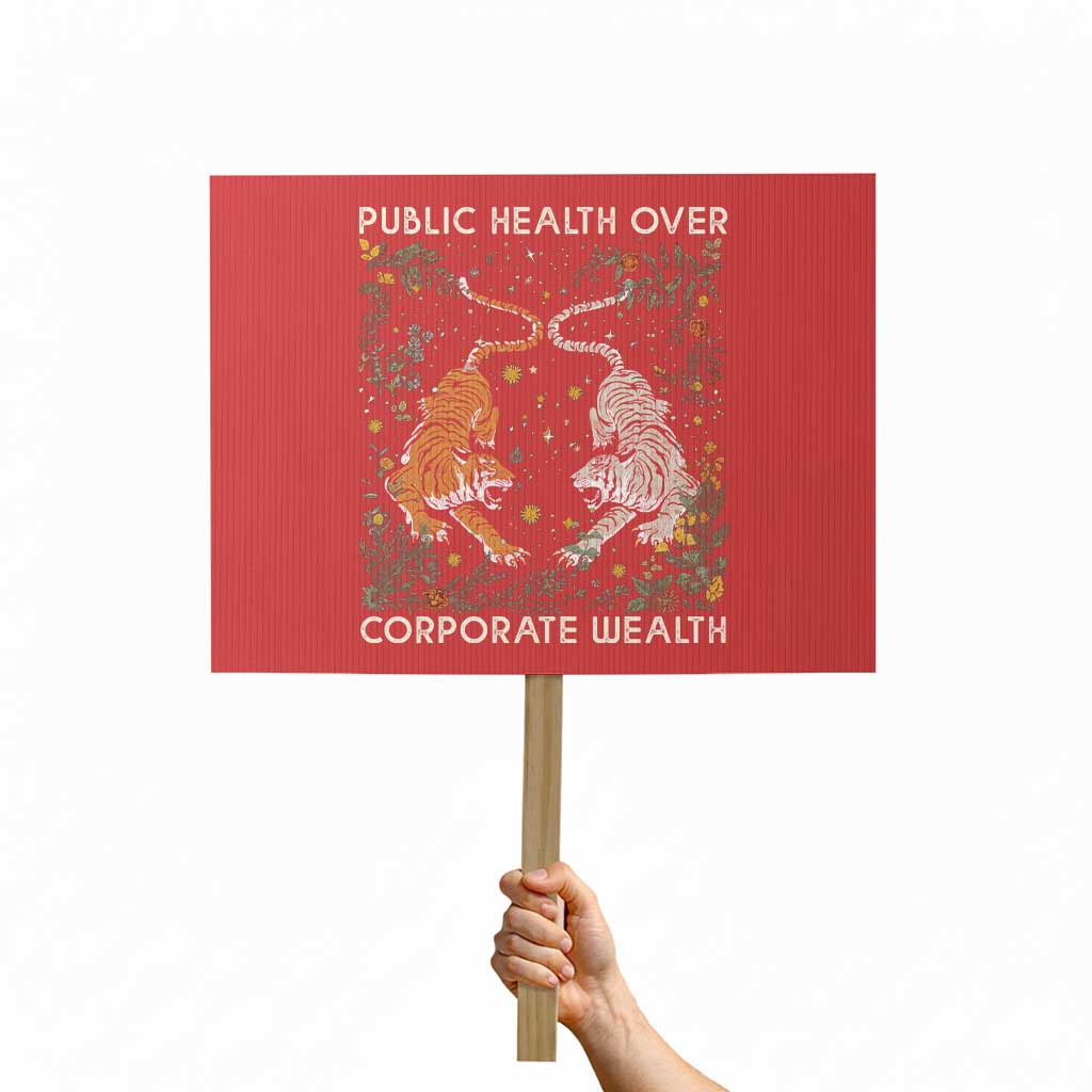 Public Health Over Corporate Wealth Protest Sign Boho Tiger TS10 Horizontal 18