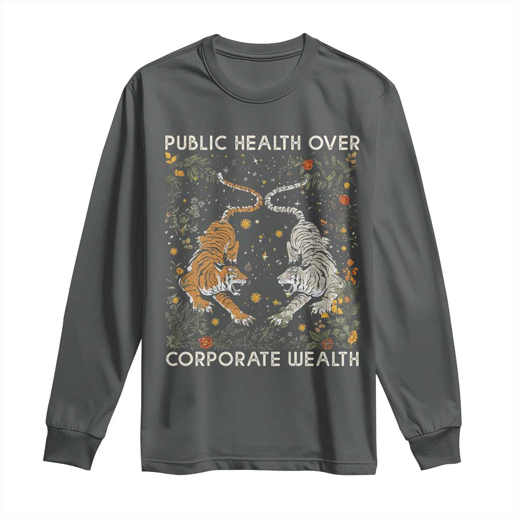 Public Health Over Corporate Wealth Long Sleeve Shirt Boho Tiger TS10 Dark Heather Print Your Wear