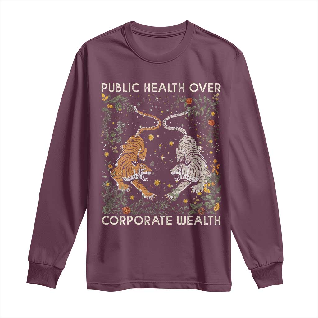 Public Health Over Corporate Wealth Long Sleeve Shirt Boho Tiger TS10 Maroon Print Your Wear