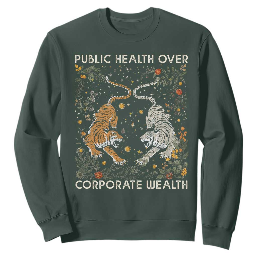 Public Health Over Corporate Wealth Sweatshirt Boho Tiger TS10 Dark Forest Green Print Your Wear