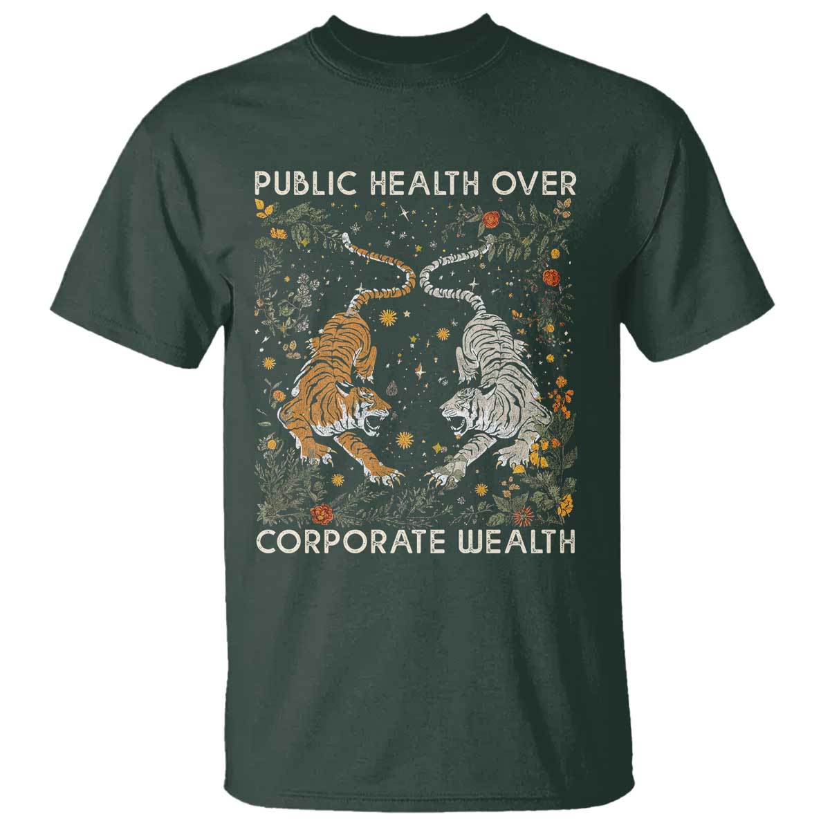 Public Health Over Corporate Wealth T Shirt Boho Tiger TS10 Dark Forest Green Print Your Wear