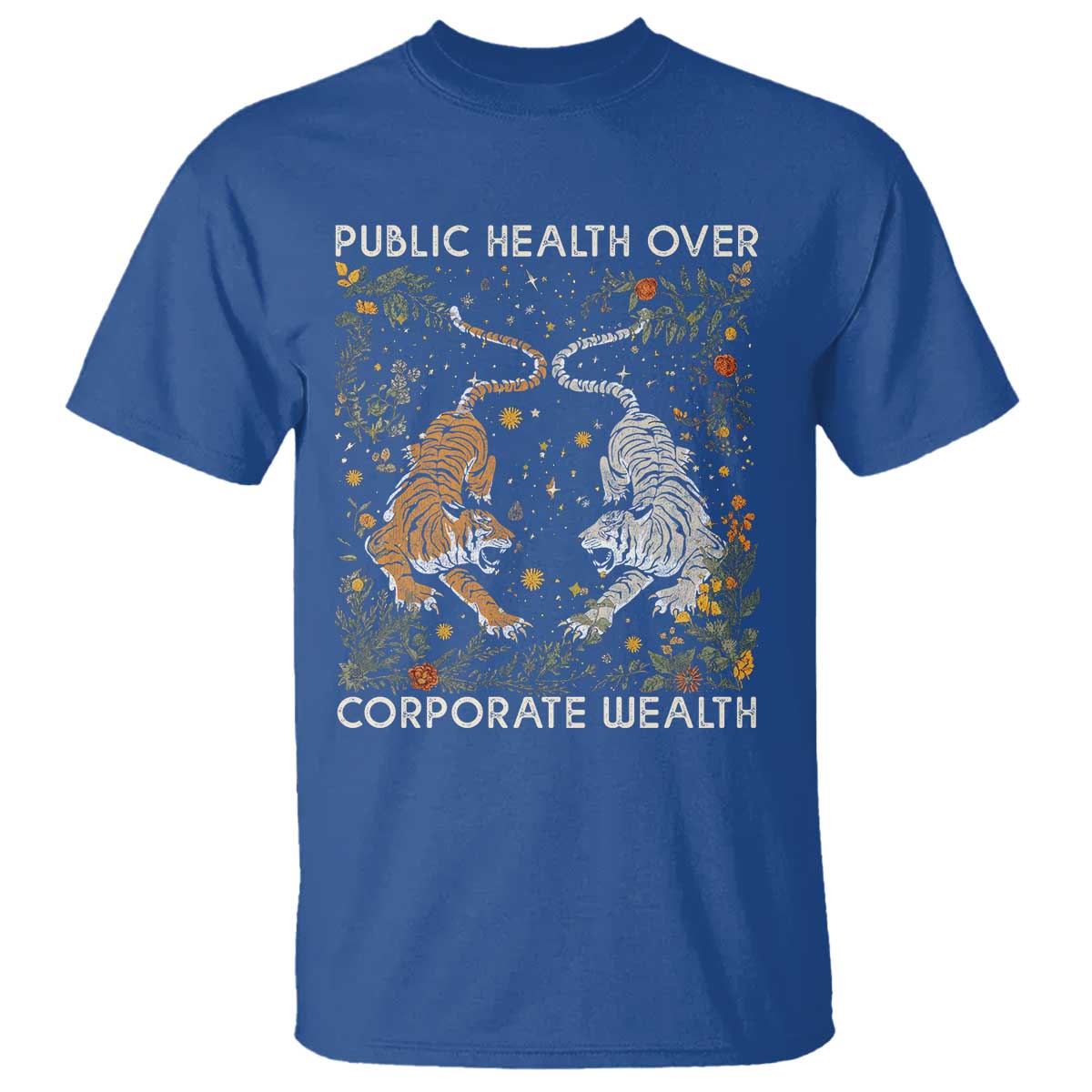 Public Health Over Corporate Wealth T Shirt Boho Tiger TS10 Royal Blue Print Your Wear