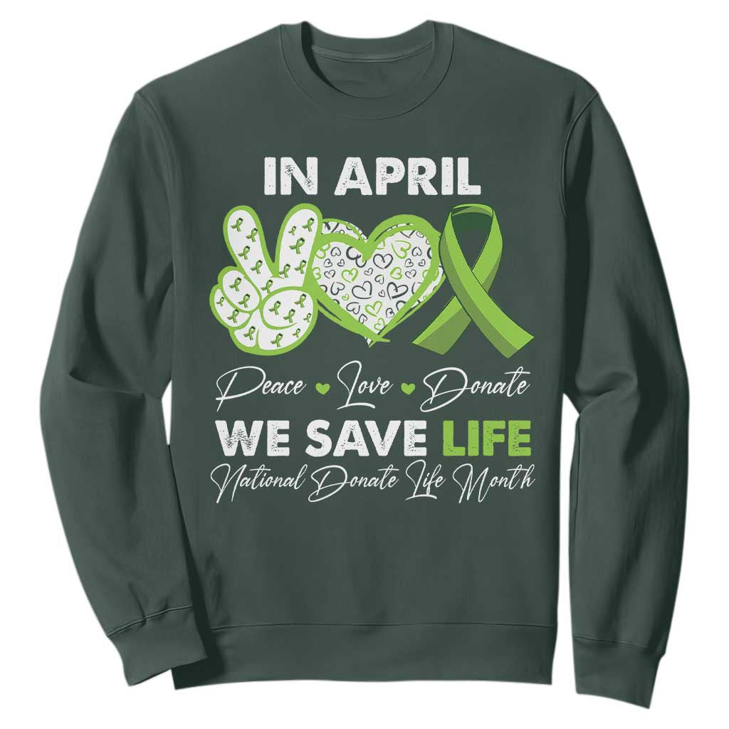 In April We Save Lives Organ Donation Donate Life Month Sweatshirt TS10 Dark Forest Green Print Your Wear