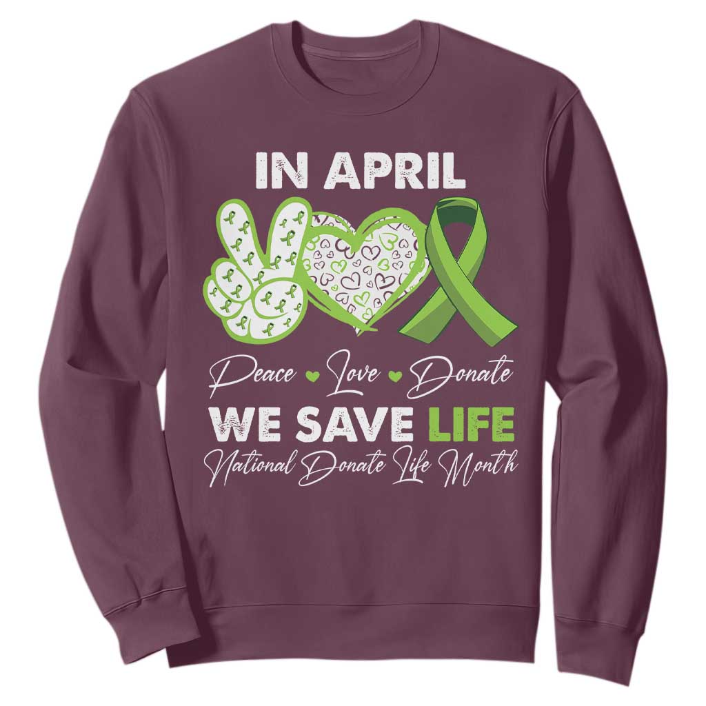 In April We Save Lives Organ Donation Donate Life Month Sweatshirt TS10 Maroon Print Your Wear